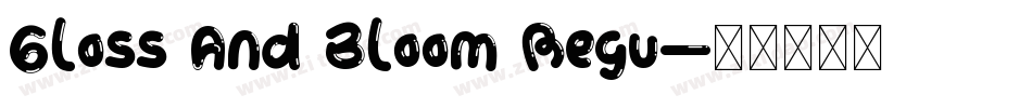 Gloss And Bloom Regu字体转换